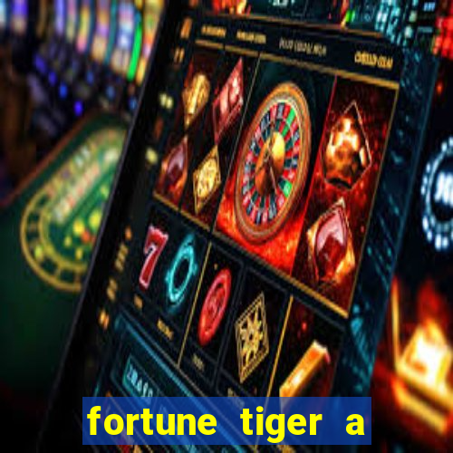 fortune tiger a partir de 1 real